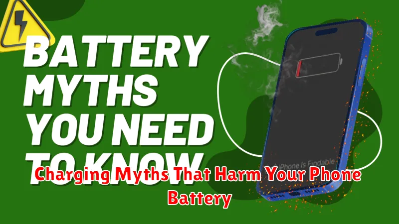 Charging Myths That Harm Your Phone Battery