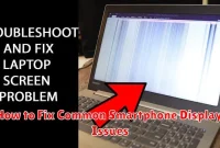 How to Fix Common Smartphone Display Issues