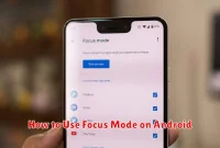 How to Use Focus Mode on Android