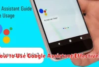How to Use Google Assistant Effectively