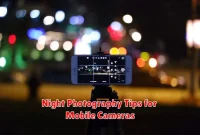 Night Photography Tips for Mobile Cameras